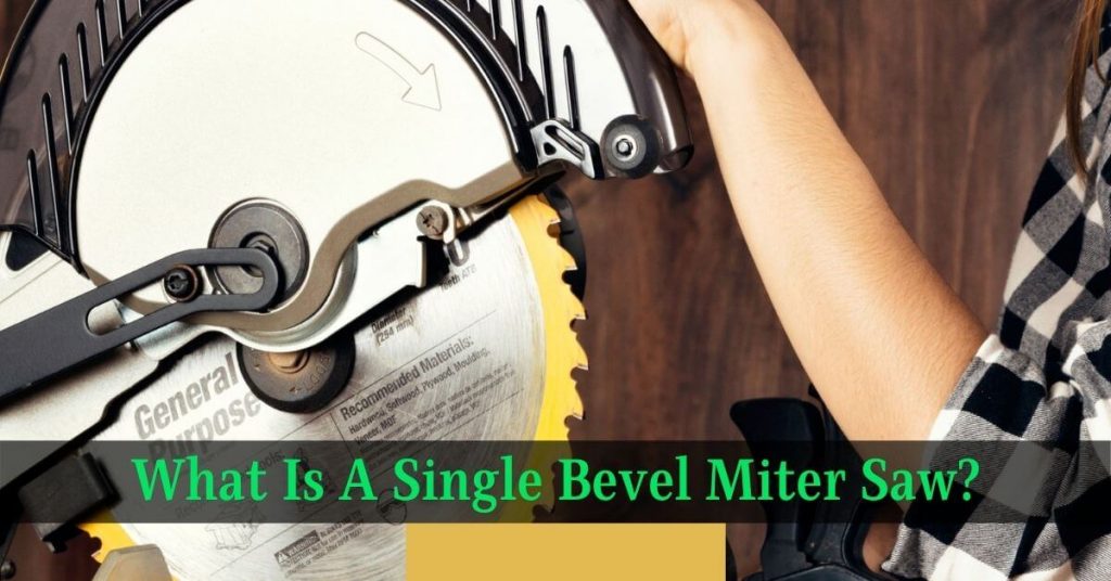 What Is A Single Bevel Miter Saw